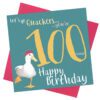 100th Birthday, let's qo quackers ! - Birthday card-6097